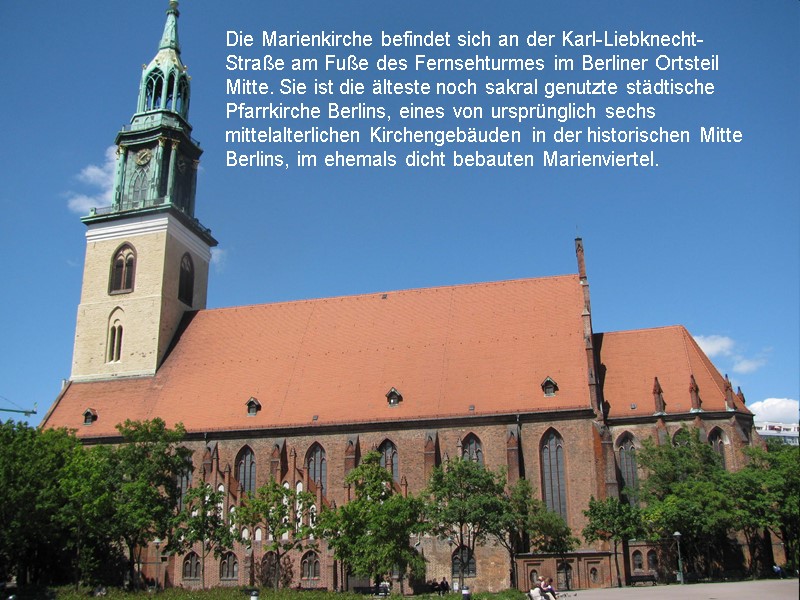 Die Marienkirche befindet sich an der Karl-Liebknecht-Straße am Fuße des Fernsehturmes im Berliner Ortsteil